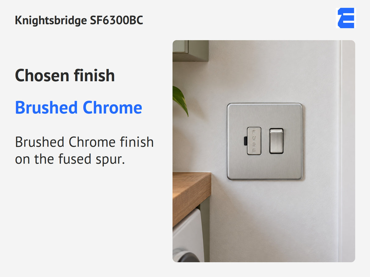 Knightsbridge SF6300BC infographic: Brushed Chrome. Brushed Chrome finish on the fused spur.