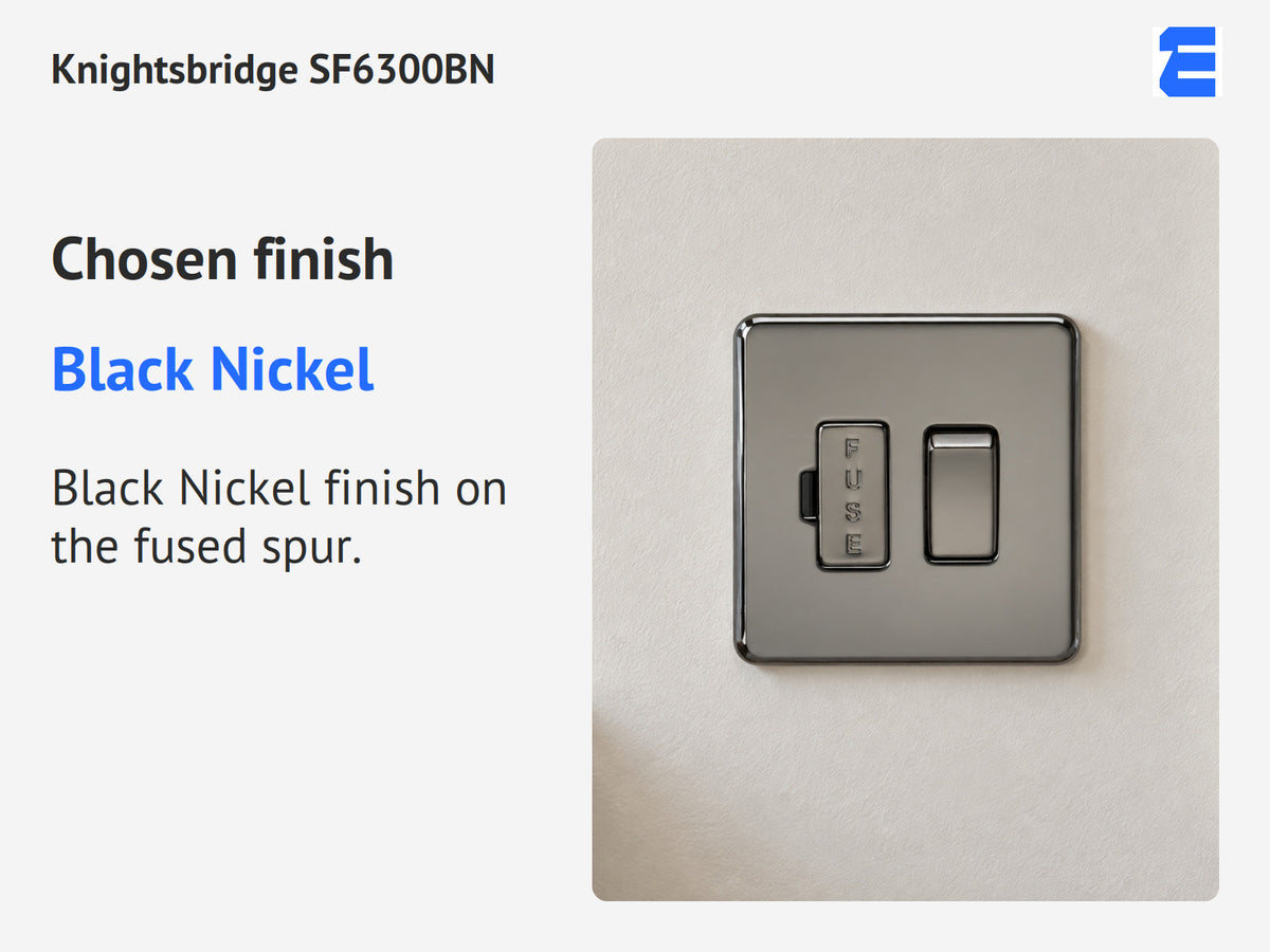Knightsbridge SF6300BN infographic: Black Nickel. Black Nickel finish on the fused spur.