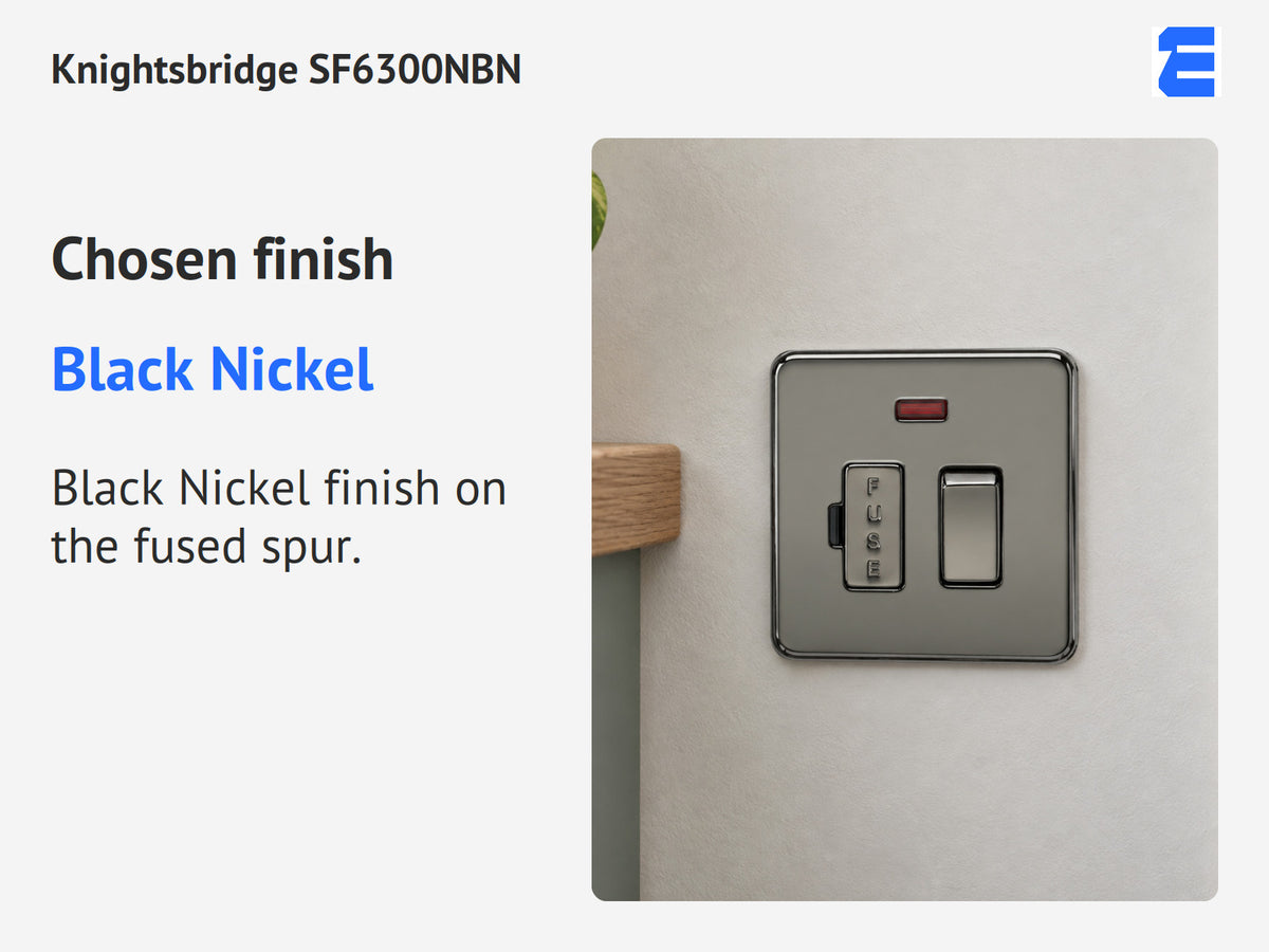Knightsbridge SF6300NBN infographic: Black Nickel. Black Nickel finish on the fused spur.